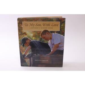 To My Son, With Love, Mother's Memory Book, Donna Green, 2003, ~ 251228-WH 709